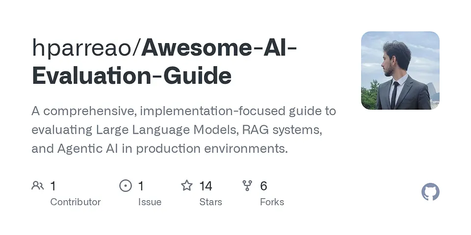 GitHub - hparreao/Awesome-AI-Evaluation-Guide: A comprehensive, implementation-focused guide to…