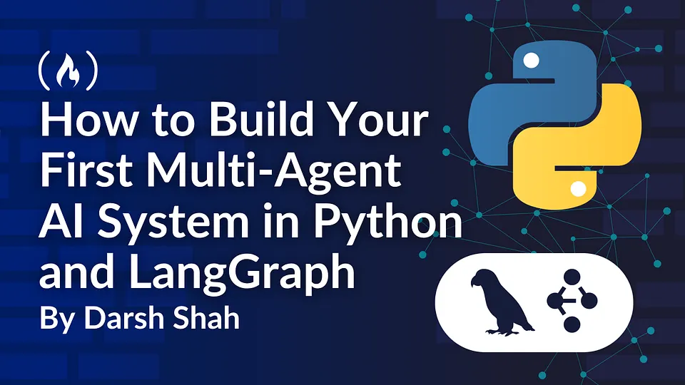 How to Build Your First Multi-Agent AI System in Python and LangGraph